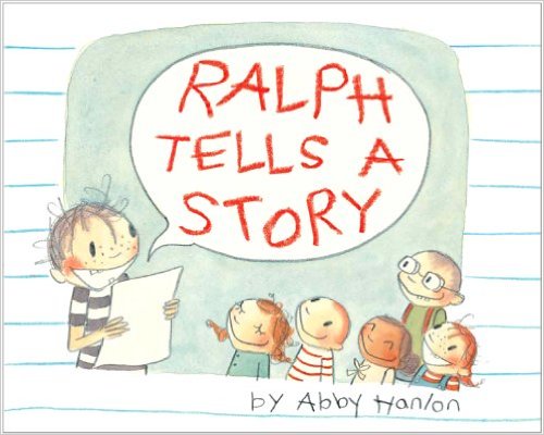 Ralph Tells a Story, by Abby Hanlon