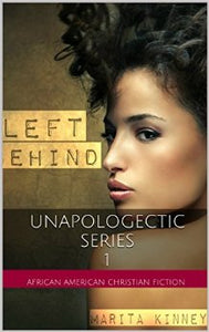 African American Christian Fiction: Left Behind: Unapologetic Series 1